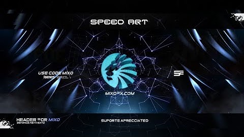 Speed Art | Header For: MixoFx | By: VeXyz