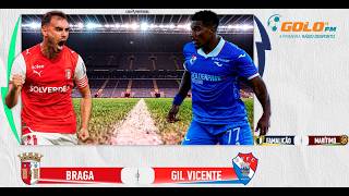 DIRETO Famalicao vs Maritimo Braga vs Gil Vicente