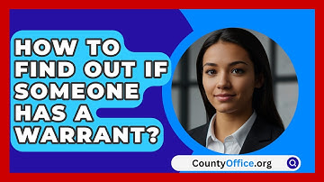 How to Find Out if Someone Has a Warrant? - CountyOffice.org