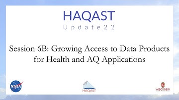 HAQAST Update22: Session 6B - Growing Access to Data Products for Health and AQ Applications