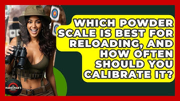 Which Powder Scale Is Best For Reloading, And How Often Should You Calibrate It?