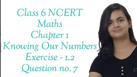Class 6 NCERT Maths Chapter-1 Knowing Our Numbers Exercise - 1.2 Question no.7 (By Genius World 🌎)