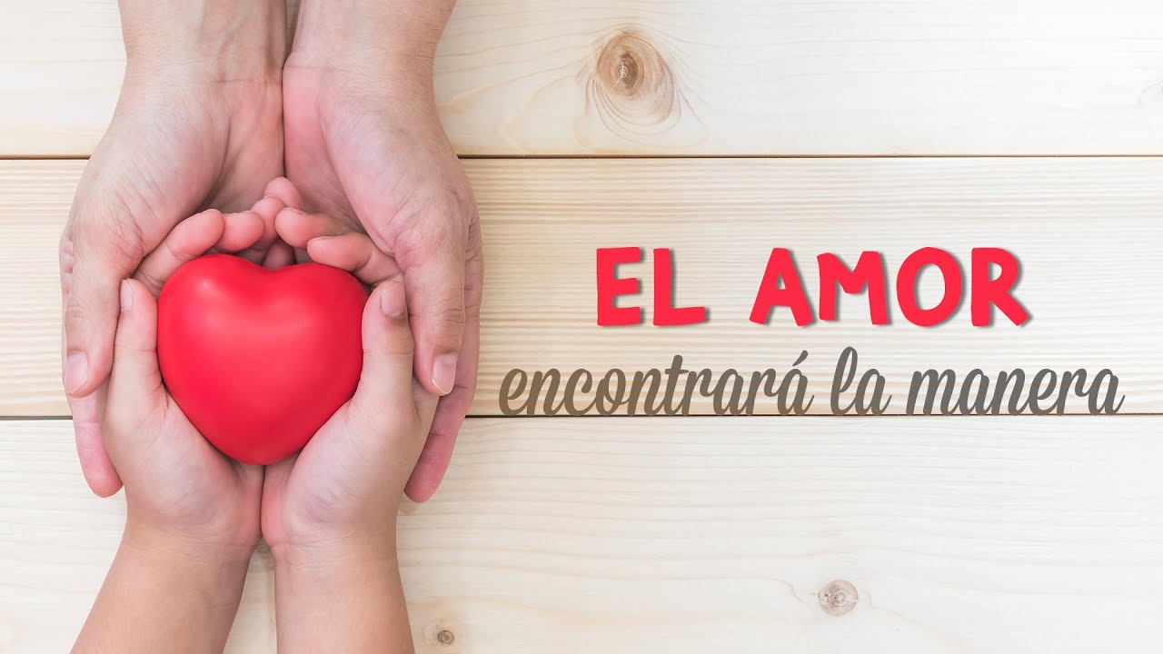 Escrito Está - El amor encontrará la manera