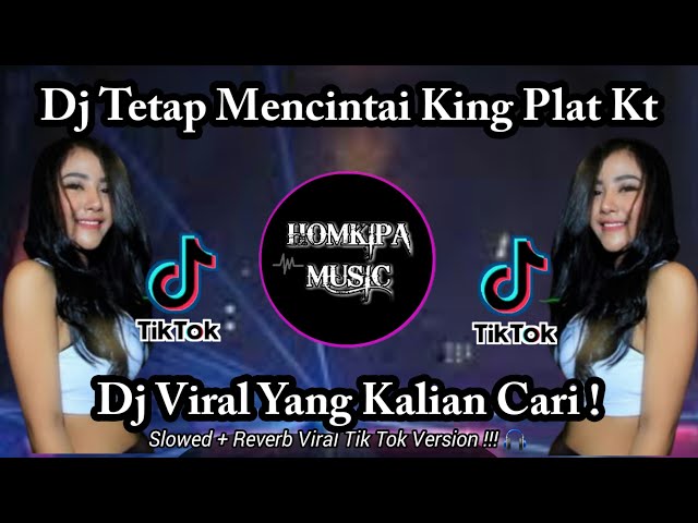 DJ TETAP MENCINTAI KING PLAT KT ( SLOWED + REVERB ) DJ VIRAL TIKTOK 2023 class=