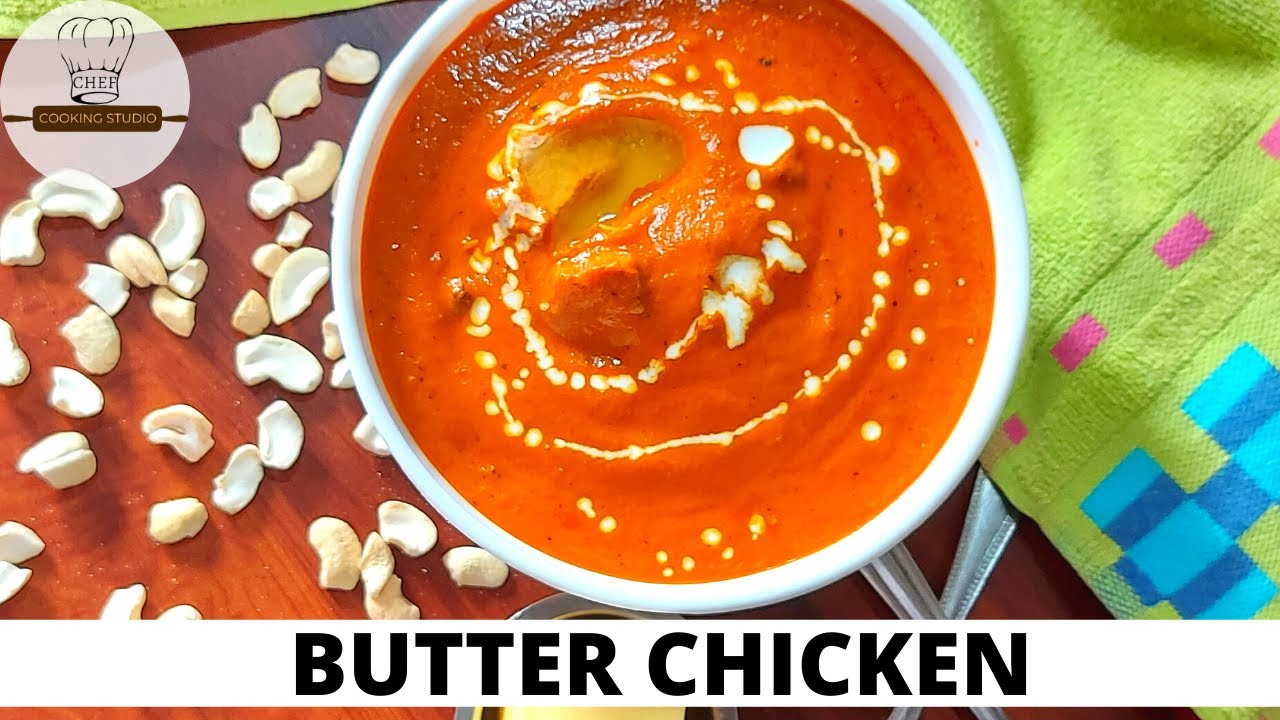 Butter Chicken | Murg Makhani | | Chef Cooking Studio