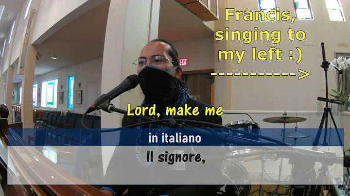 Il Signore (Prayer of Saint Francis) with Francis ...
