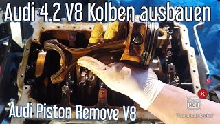 4.2 V8 Kolben Pleuel ausbauen Piston Remove Audi RS4
