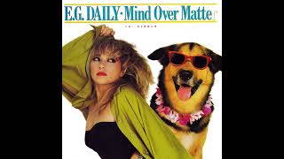 E.G. Daily - Mind Over Matter 1987