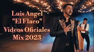 Luis Angel "El Flaco" (Video Mix) Lo Mas Nuevo 2023