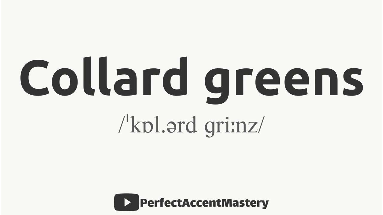 How to Pronounce COLLARD GREENS Vegetable Name IPL Definition