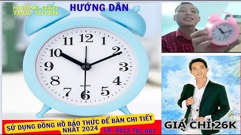 🔴Hướng dẫn sử dụng đồng hồ báo thức để bàn chi tiết nhất 2024