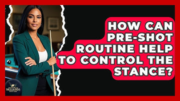 How Can Pre-shot Routine Help To Control The Stance? - Billiards Hustlers