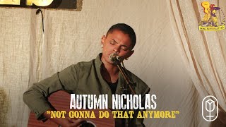 Autumn Nicholas - Not Gonna Do That Anymore