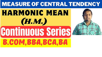 Central Tendency Harmonic Mean (H.M.) Continuous Series | BBA,B.COM,BCA,BA @PadhaiKro-qq8de