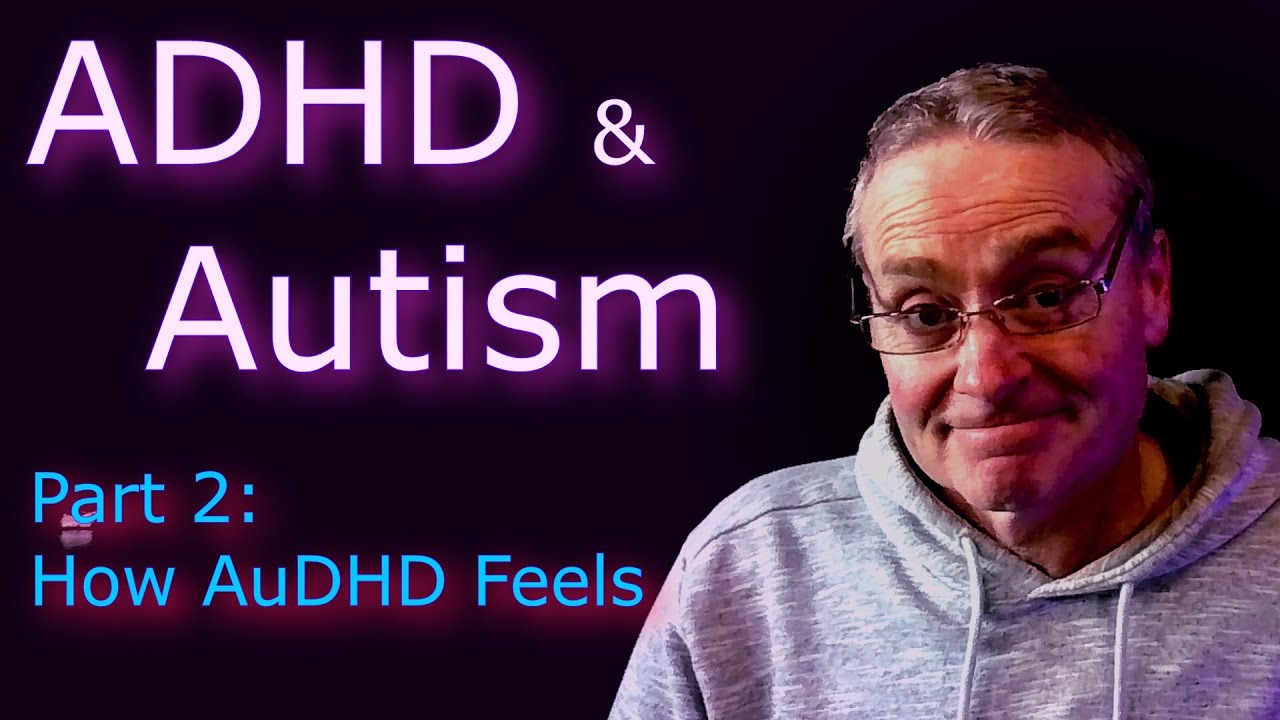 Autism & ADHD (AuDHD) – Part 2: What Is AuDHD? Understanding the ...