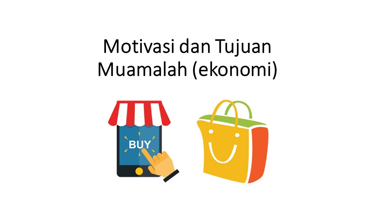 Motivasi dan Tujuan Muamalah (Ekonomi) - YouTube