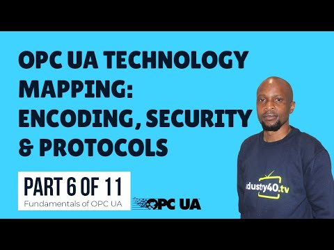 OPC UA Technology Mapping: Data Encoding, Data Security and Transport Protocols [6 of 11]