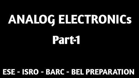 ANALOG ELECTRONICS MCQ QUESTIONS AND ANSWERS   BARC // ISRO // ESE / BEL // PSUS / RRB JE // SSC-JE