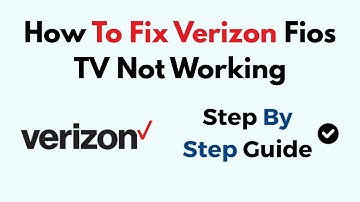 How To Fix Verizon Fios TV Not Working