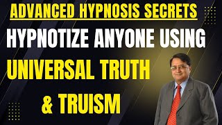 Advanced Hypnosis Secrets: Hypnotize Anyone Using Universal Truth & Truism By Pradeep Aggarwal