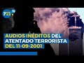 20 años del atentado de las Torres Gemelas: las llamadas desde los aviones secuestrados