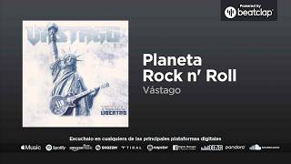 Vástago - Planeta Rock n' Roll