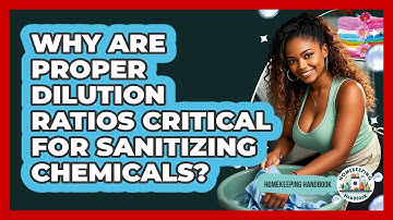 Why Are Proper Dilution Ratios Critical For Sanitizing Chemicals? - Homekeeping Handbook