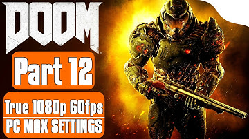 DOOM 4 PC Gameplay Walkthrough Part 12 "I Am Vega"【TRUE 1080p 60FPS】