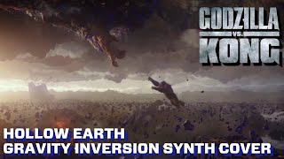 Hollow Earth Gravity Inversion - Godzilla VS Kong [Synth Cover]
