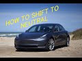 Tesla Model 3 - Switch to Neutral