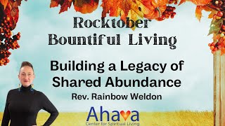 Building a Legacy of Shared Abundance | Rocktober - Bountiful Living