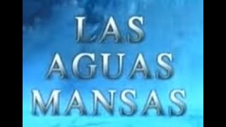 Las aguas mansas - Cap 001