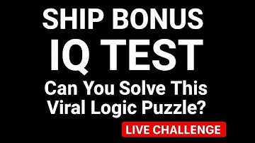 🚢 SHIP BONUS IQ TEST 💭 Can You Solve This Viral Logic Puzzle? |  #viralvideo #viral #IQTest