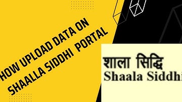 Shaala Siddhi par school details  kaisa upload kare