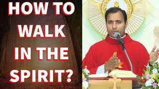 Fr Joseph Edattu VC - How to walk in the spirit?