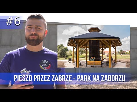 #6 Pieszo Przez Zabrze - Park na Zaborzu