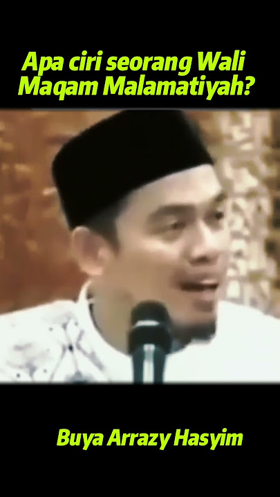 Ciri Seorang Wali Maqam Malamatiyah | CERAMAH BUYA ARRAZY HASYIM #buyaarrazyhasyim