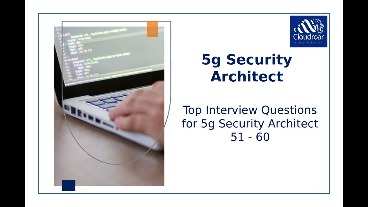 Top 10 Interview Questions for 5G Security Architect Role to Crack Job Success | Part 6