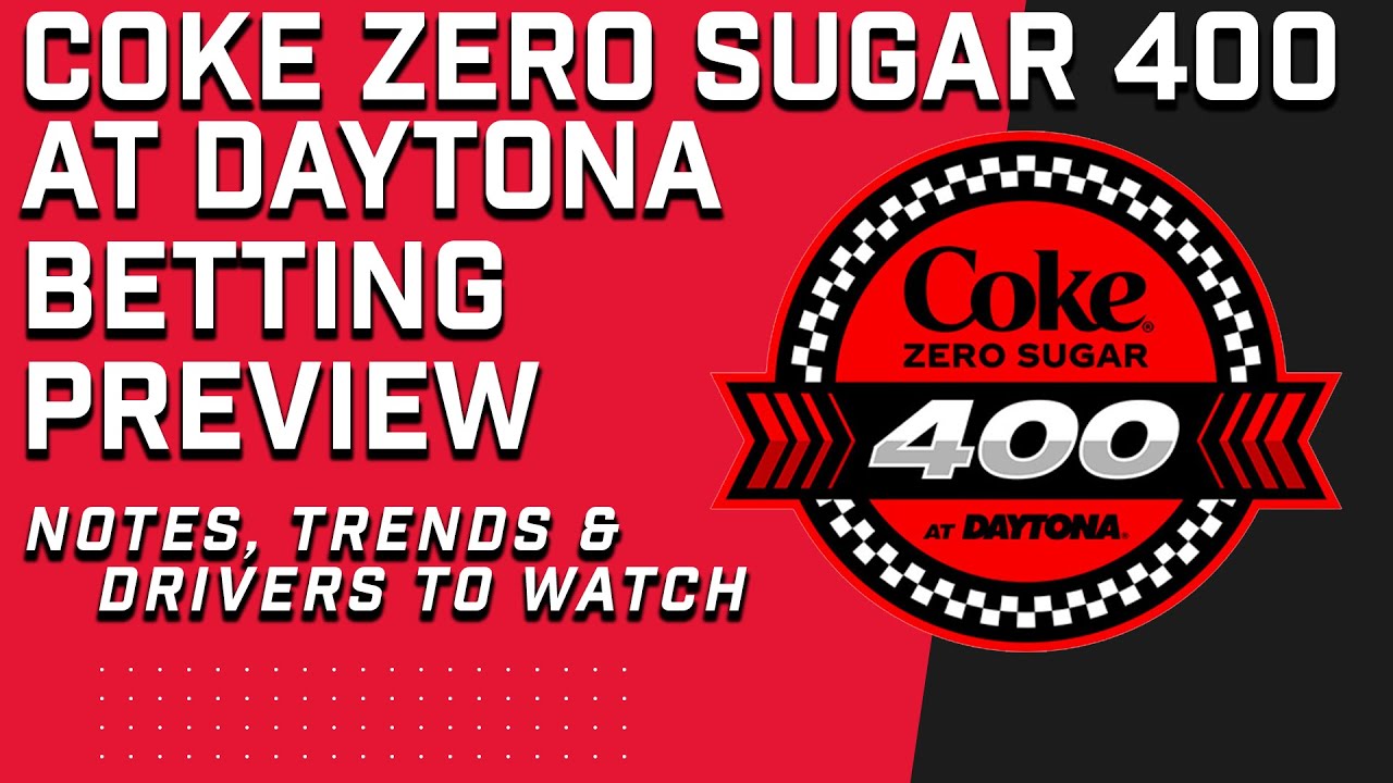 Coke Zero Sugar 400 at Daytona Betting Preview Free NASCAR Picks and Predictions