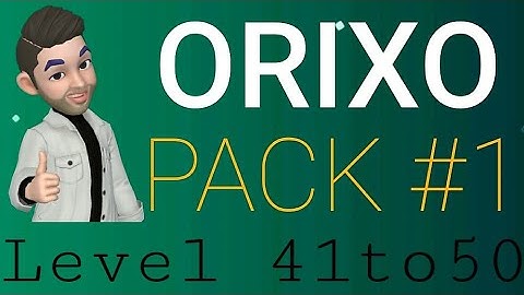 ORIXO, PACK #1 Level-41,42,43,44,45,46,47,48,49,50