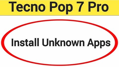 How to install unknown apps, install APK, Tecno Pop 7 Pro me third party app install kaise karen, ap