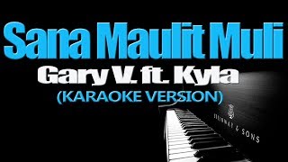 SANA MAULIT MULI - Gary V.  ft.  Kyla (KARAOKE VERSION) chords