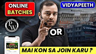 Online Batches य Vidyapeeth - Konsa Join Karu? Which Is Best For Your Preparation ?