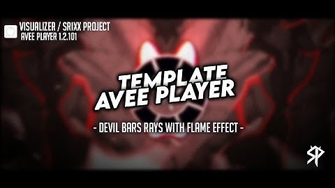 Avee Player Template Devil Bars Rays With Flame Effect By | Srixx Project