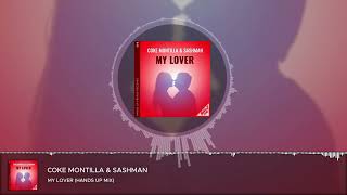 Coke Montilla & SashMan - My Lover (Hands up Mix)