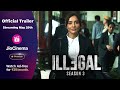 Illegal 3 official trailer  neha sharma  piyush mishra  jiocinema premium  streamingmay29