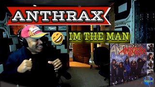 Anthrax    I&#39;m the man - Producer Reaction