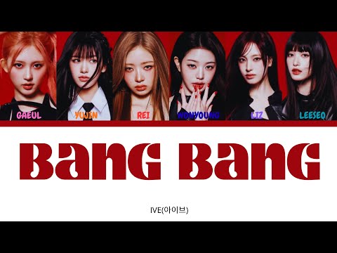 ⭐ IVE 'BANG BANG' | Lyrics Color Coded 