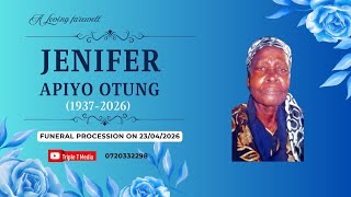 Mama JENIFER Apiyo Otung' 1937-2026 || Funeral procession