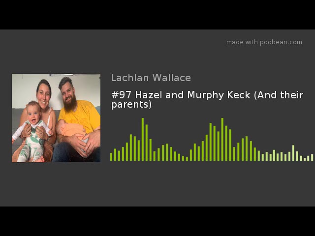 S1E97 · Hazel and Murphy Keck (And their parents) episode artwork